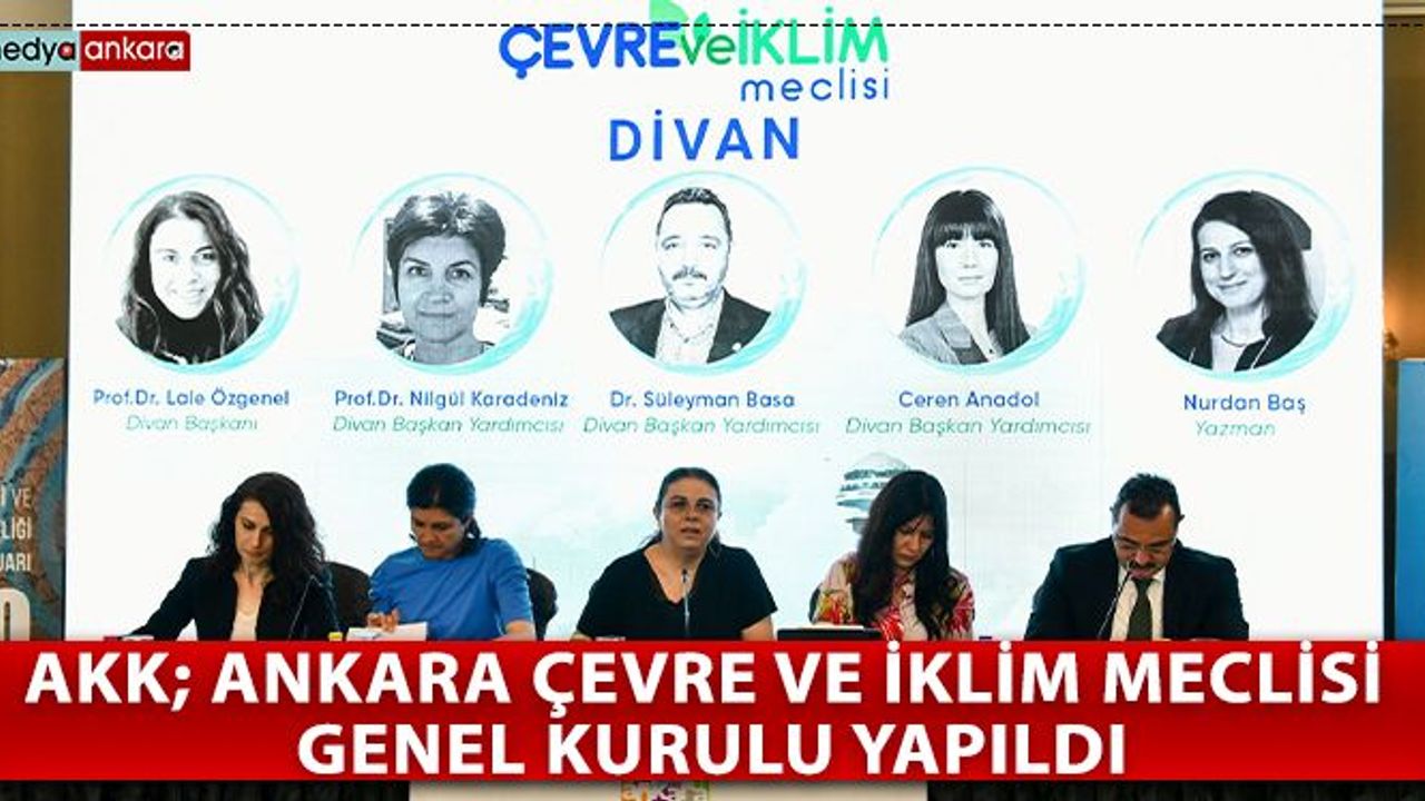 AKK; Ankara Çevre Ve İklim Meclisi Genel Kurulu Yapıldı